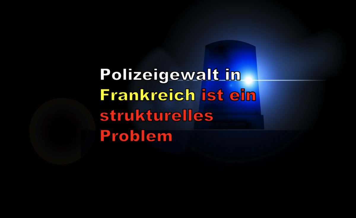 Polizeigewalt in Frankreich ist ein strukturelles Problem