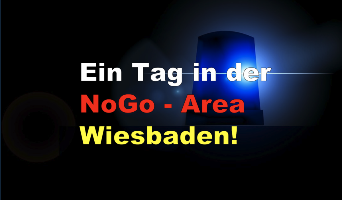 Ein weiterer Tag in der NoGo-Area Wiesbaden!