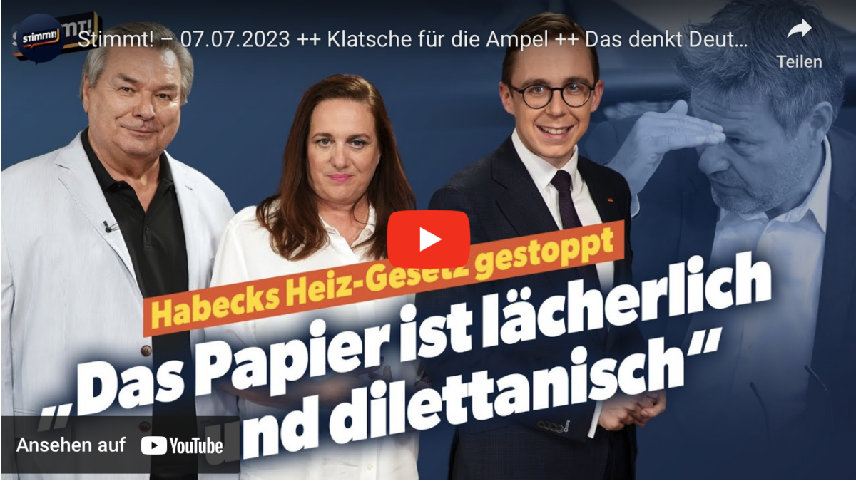 Stimmt! – 07.07.2023 ++ Klatsche für die Ampel ++ Das denkt Deutschland ++ Politiker bei ARD&ZDF
