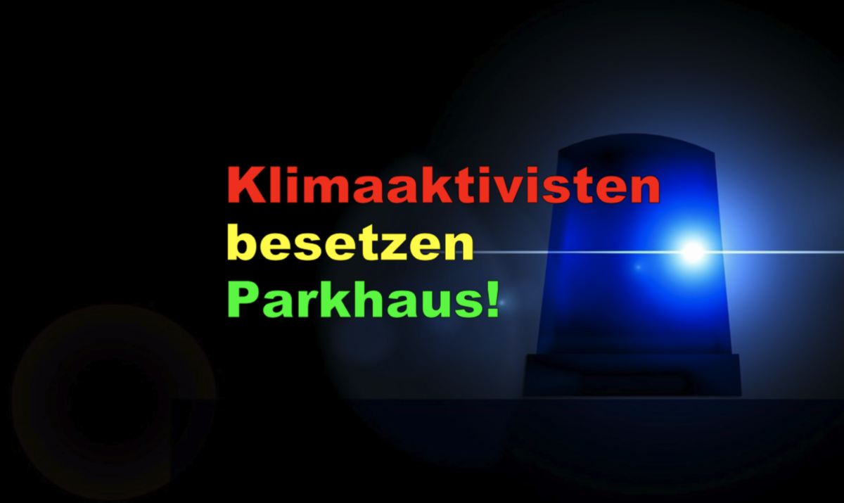 Frankfurt – Sachsenhausen: Klimaaktivisten besetzen Parkhaus!