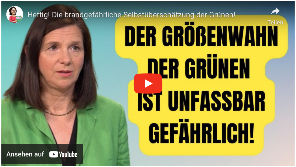 Heftig! Die brandgefährliche Selbstüberschätzung der Grünen!