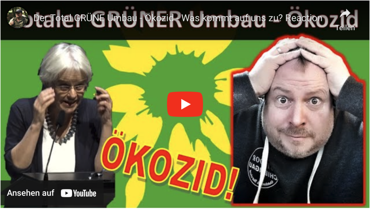 Der Total GRÜNE Umbau – Ökozid – Was kommt auf uns zu? Reaction!