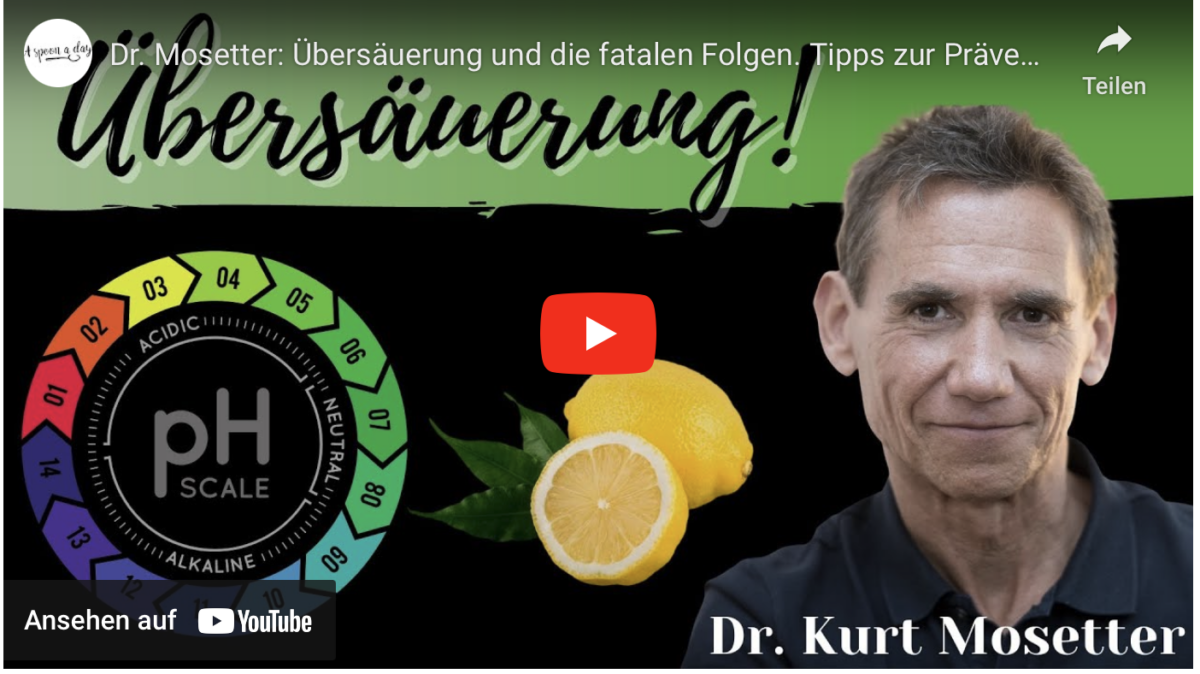 Dr. Mosetter: Übersäuerung und die fatalen Folgen. Tipps zur Prävention, Ernährung und Entsäuerung.