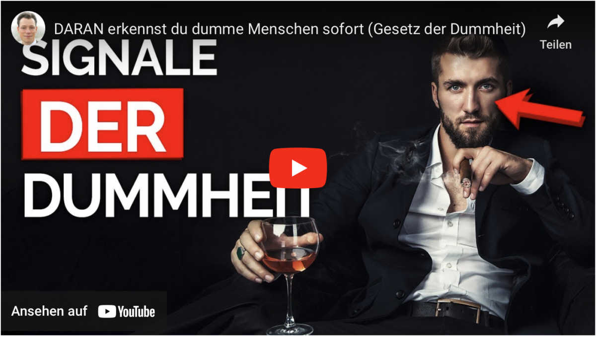 DARAN erkennst du dumme Menschen sofort (Gesetz der Dummheit)!