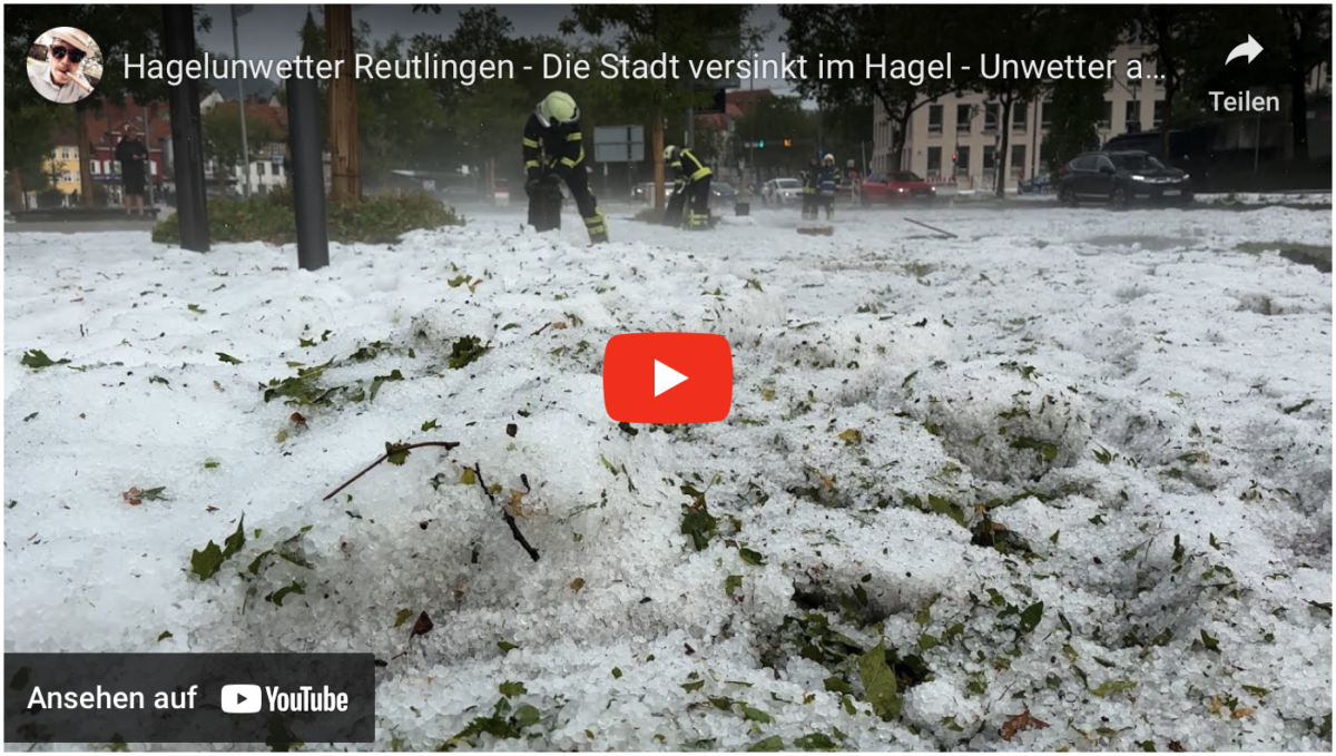 Hagelunwetter Reutlingen – Die Stadt versinkt im Hagel – Unwetter am 04. August 2023