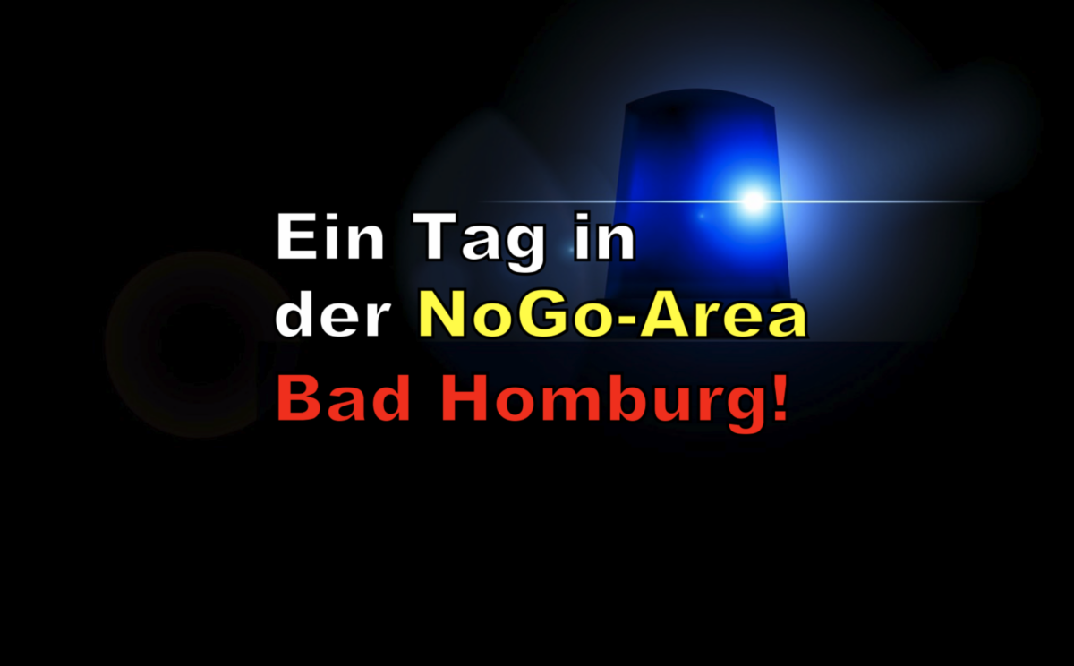 Ein Tag in der NoGo-Area Bad Homburg!