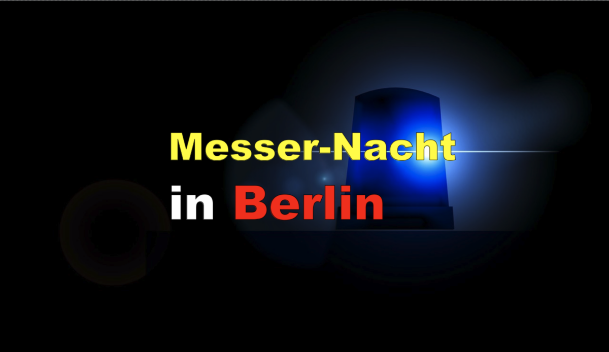 Messer-Nacht in Berlin: Fünf Männer bei Auseinandersetzung mit Messern verletzt!