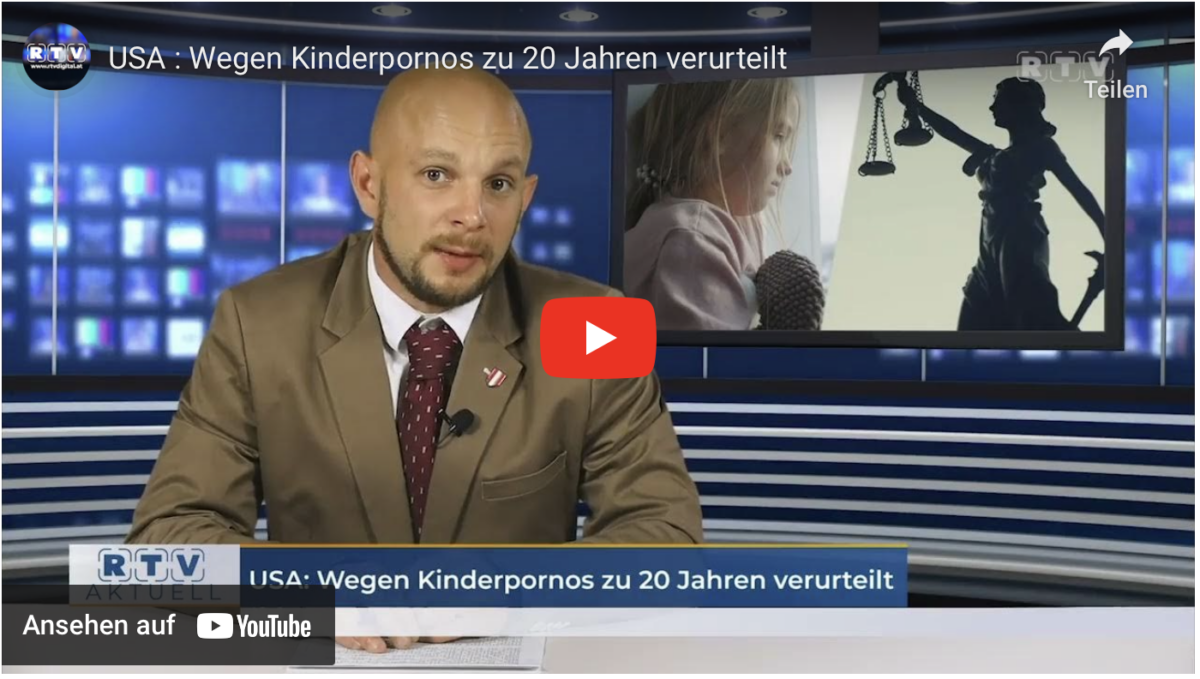USA : Wegen Kinderpornos zu 20 Jahren verurteilt!