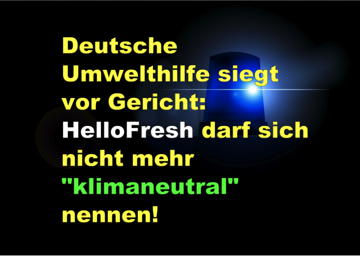 Deutsche Umwelthilfe siegt vor Gericht: HelloFresh darf sich nicht mehr „klimaneutral“ nennen!