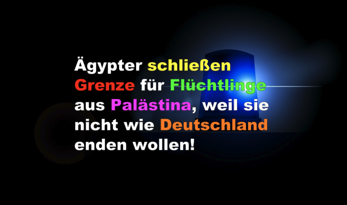 Ägypter schließen Grenze für #Flüchtlinge aus #Palästina, weil sie nicht wie Deutschland enden wollen!