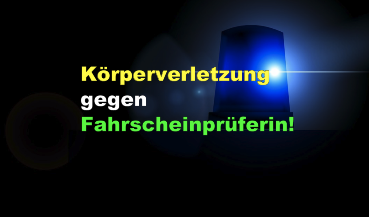 Schwaben Nord: Körperverletzung gegen Fahrscheinprüferin!