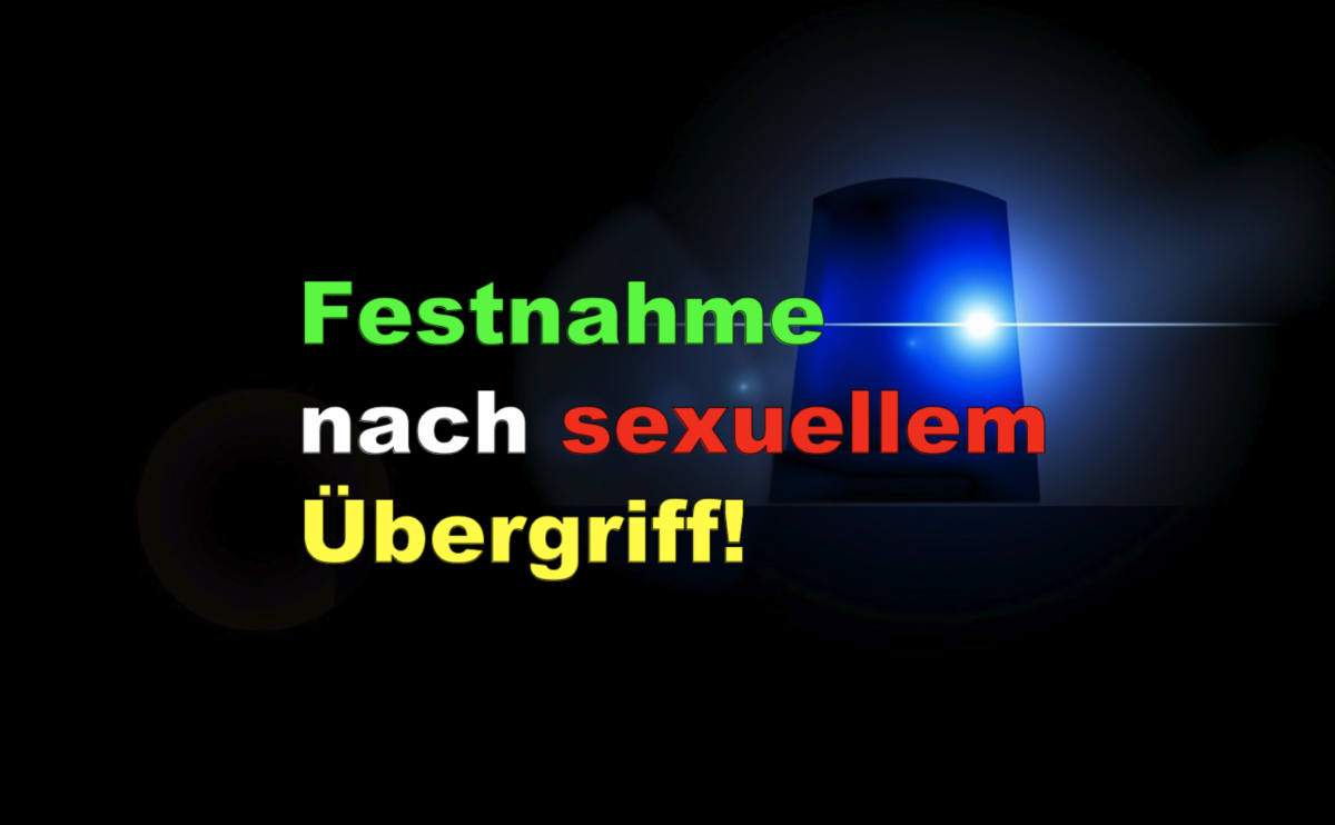 Lich: Festnahme nach sexuellem Übergriff!
