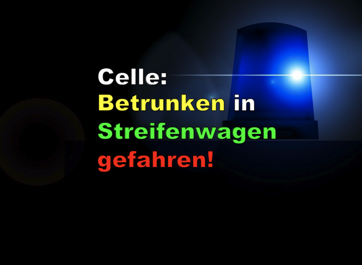 Celle: Betrunken in Streifenwagen gefahren!