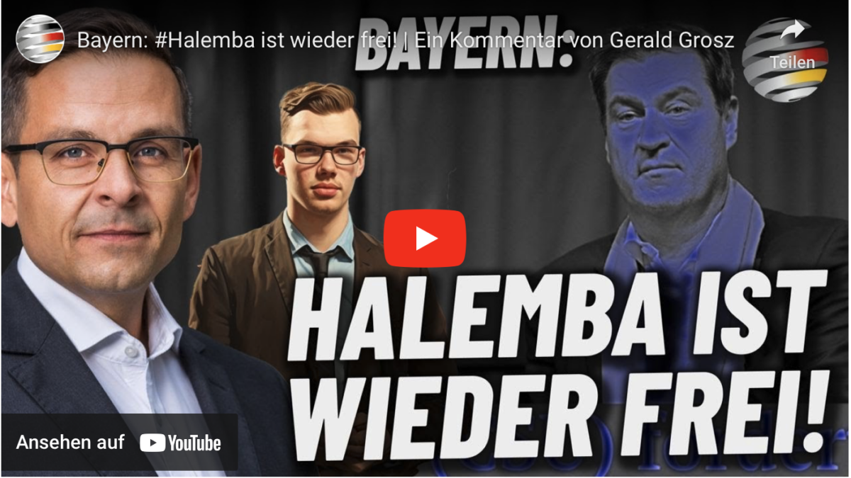 Justiz- und Politik-Skandal in Bayern: #Halemba ist wieder frei! | Ein Kommentar von Gerald Grosz!