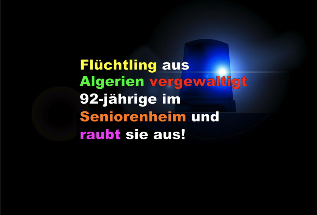 Wien: Flüchtling aus Algerien vergewaltigt 92-jährige im Seniorenheim und raubt sie aus!