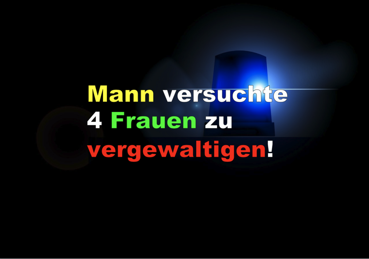 Groß-Enzersdorf/Österreich: Mann versuchte 4 Frauen zu vergewaltigen!
