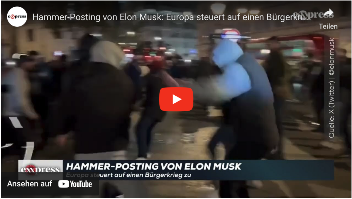 Hammer-Posting von Elon Musk: Europa steuert auf einen Bürgerkrieg zu!