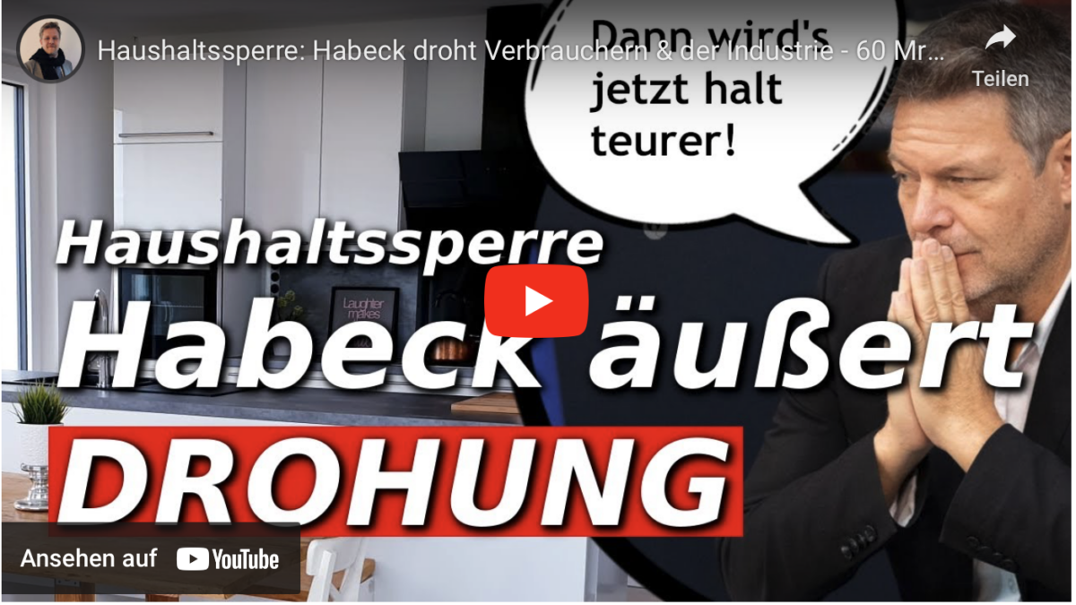 Haushaltssperre: Habeck droht Verbrauchern & der Industrie! Dann wird es halt teuerer! – 60 Mrd. sind erst der Anfang!