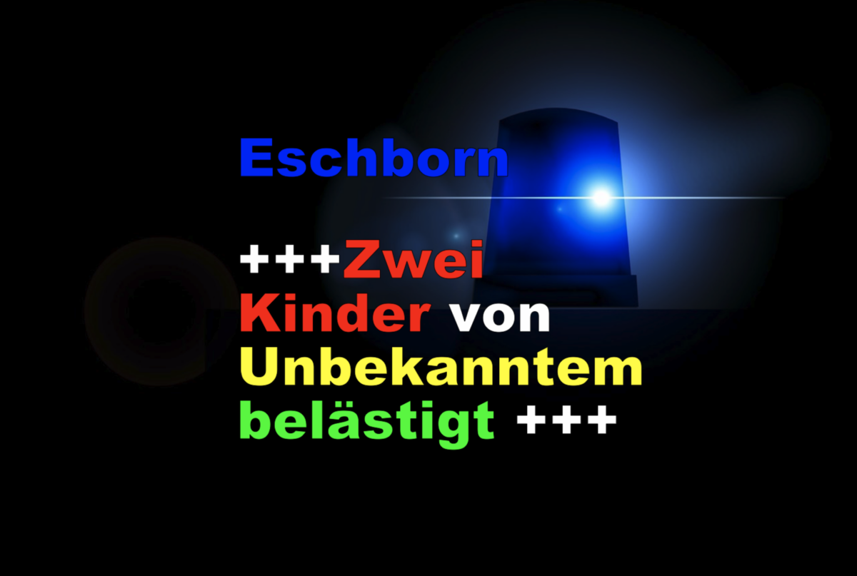 Eschborn+++Zwei Kinder von Unbekanntem belästigt +++