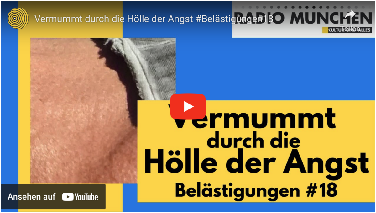 Vermummt durch die Hölle der Angst #Belästigungen18