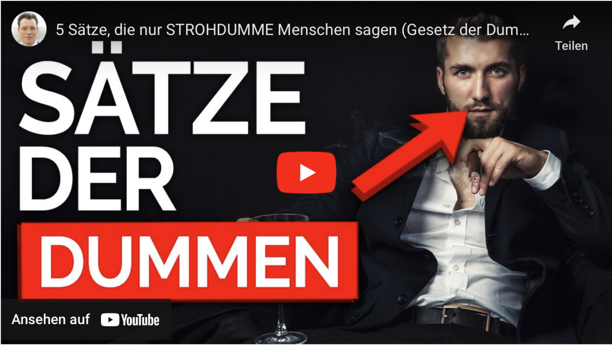 5 Sätze, die nur STROHDUMME Menschen sagen (Gesetz der Dummheit)!