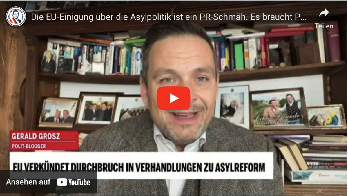 Die EU-Einigung über die Asylpolitik ist ein PR-Schmäh. Es braucht Push-Backs!