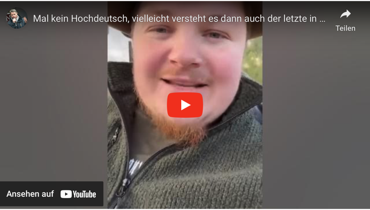 Mal kein Hochdeutsch, vielleicht versteht es dann auch der letzte in Süddeutschland!
