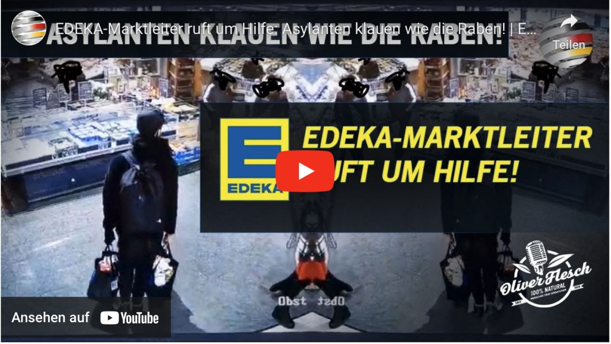 EDEKA-Marktleiter ruft um Hilfe: Facharbeiter und Kulturbereicherer klauen wie die Raben!