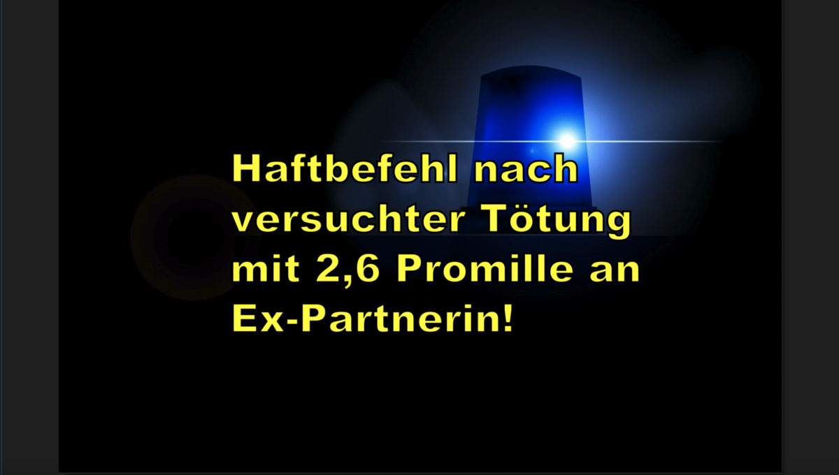 Freistatt – Haftbefehl nach versuchter Tötung mit 2,6 Promille an Ex-Partnerin!