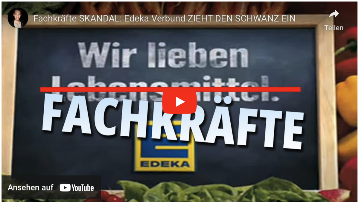 Fachkräfte SKANDAL: Edeka Verbund ZIEHT DEN SCHWANZ EIN!
