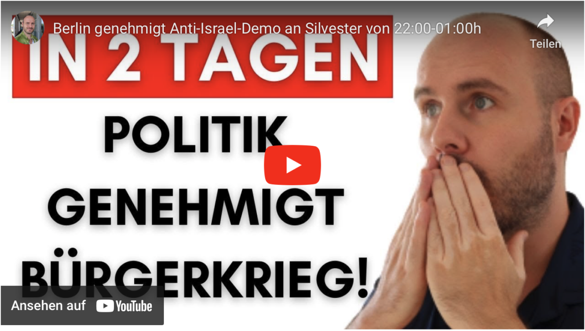Berlin genehmigt Anti-Israel-Demo an Silvester von 22:00-01:00h