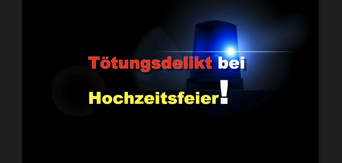 Berlin-Kreuzberg: Tötungsdelikt bei Hochzeitsfeier!