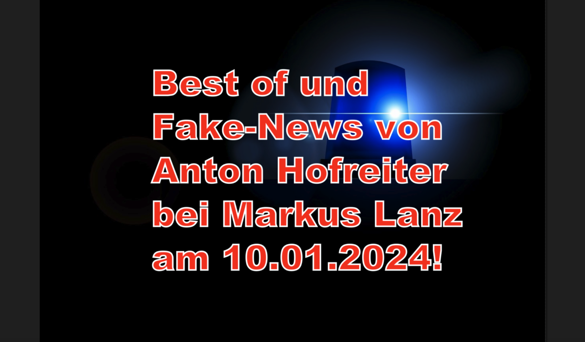 Best of und Fake-News von Anton Hofreiter bei Markus Lanz am 10.01.2024!