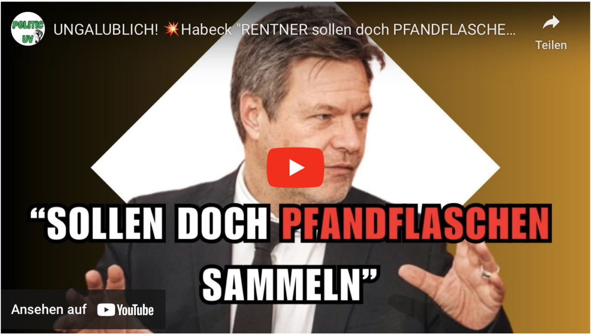 UNGALUBLICH! Habeck „RENTNER sollen doch PFANDFLASCHEN sammeln gehen!“