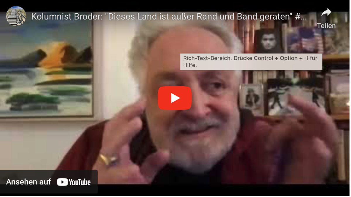 Kolumnist Broder: „Dieses Land ist außer Rand und Band geraten“!