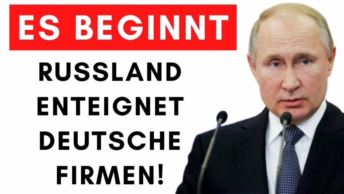 Russland beschlagnahmt 1 Milliarde € von deutscher Firma!