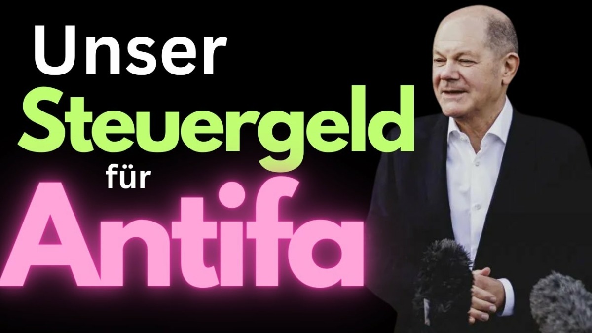 Scholz finanziert Antifa-nahe Organisation mit unserem Geld!