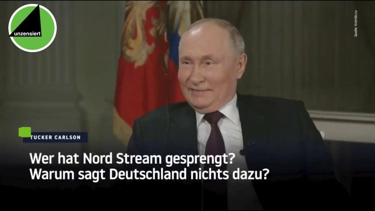 Carlson fragt Putin: „Wer hat Nord Stream gesprengt? Warum sagt Deutschland nichts dazu?“