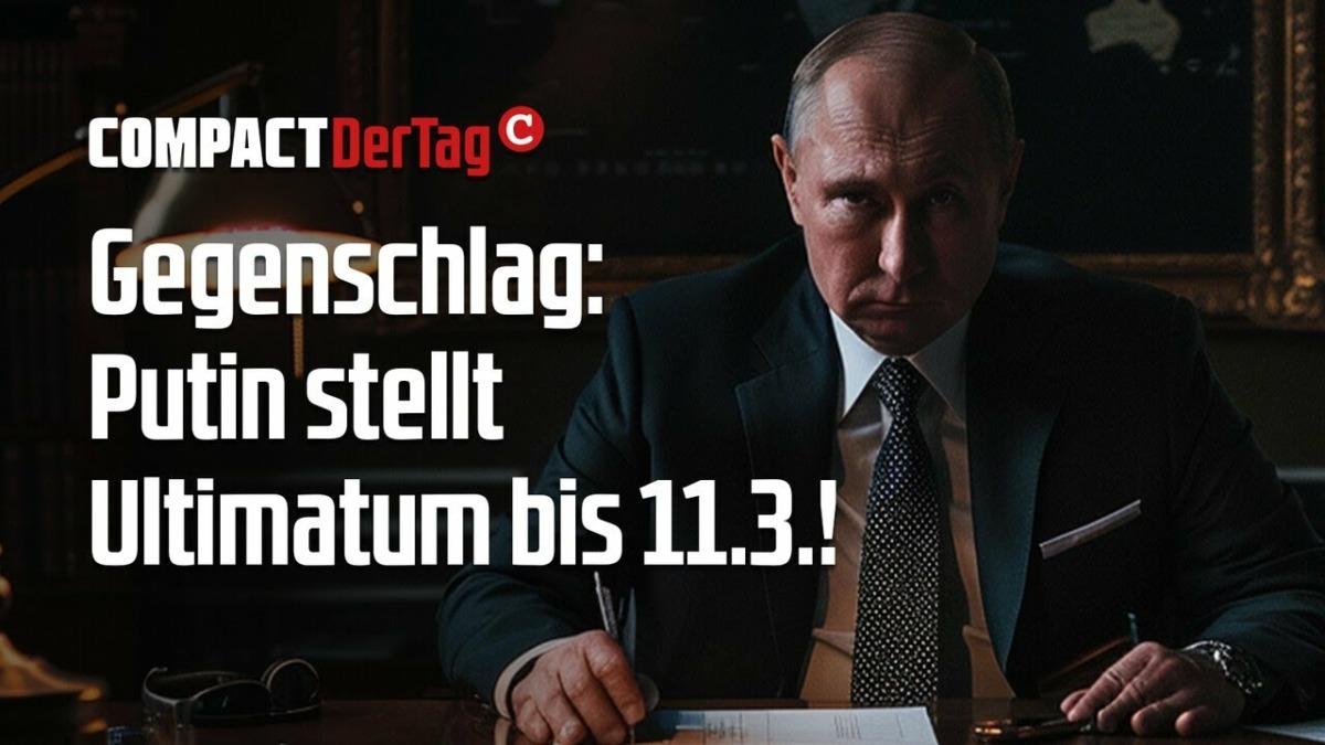 Gegenschlag: Putin stellt Ultimatum zum 11.3.!