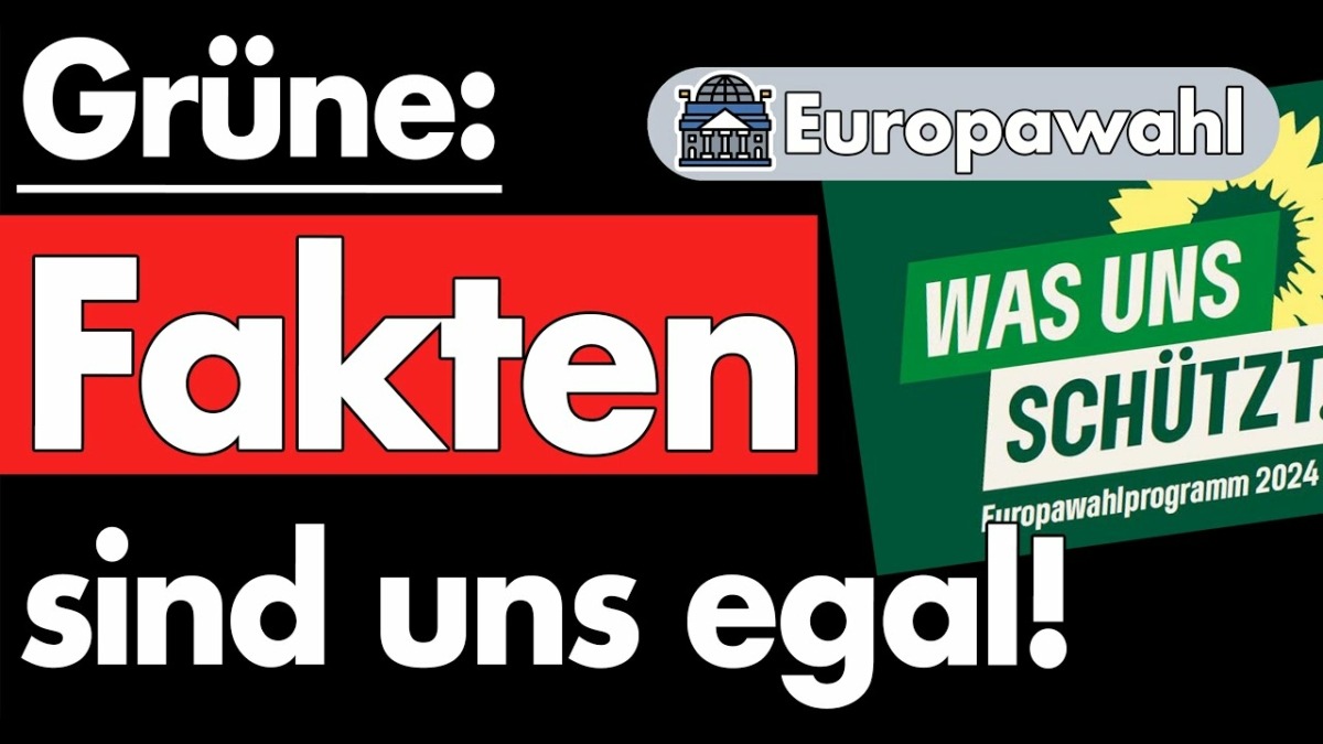Grüne: Fakten sind uns egal! Die Wahrheit hinter der Strategie gegen unliebsame Wahrheiten.