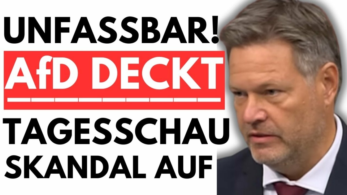 EILMELDUNG: AfD DECKT TAGESSCHAU UND HABECK SKANDAL AUF