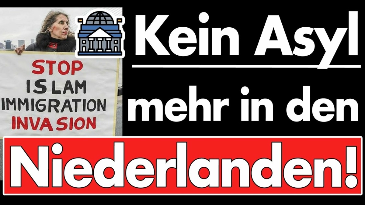 Niederlande macht dicht! 2 Jahre kein Asyl, Grenzkontrollen & Abschiebungen im großen Stil!
