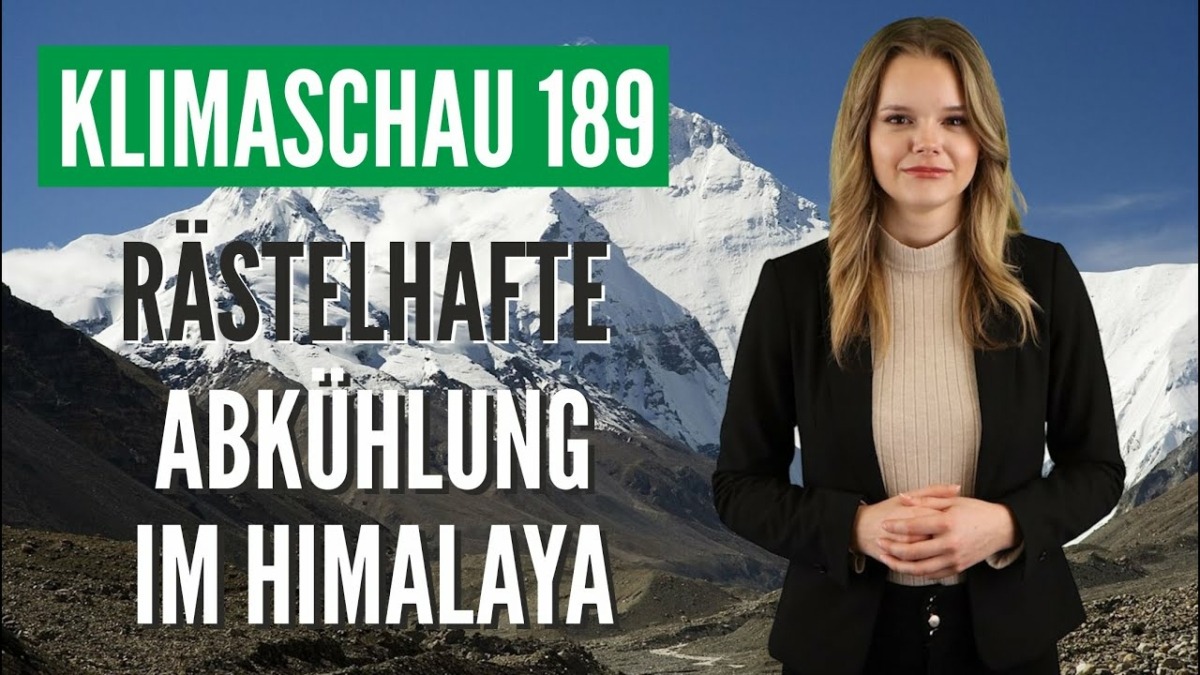 Rätselhafte Abkühlung im Himalaya: Klimaschau 189!
