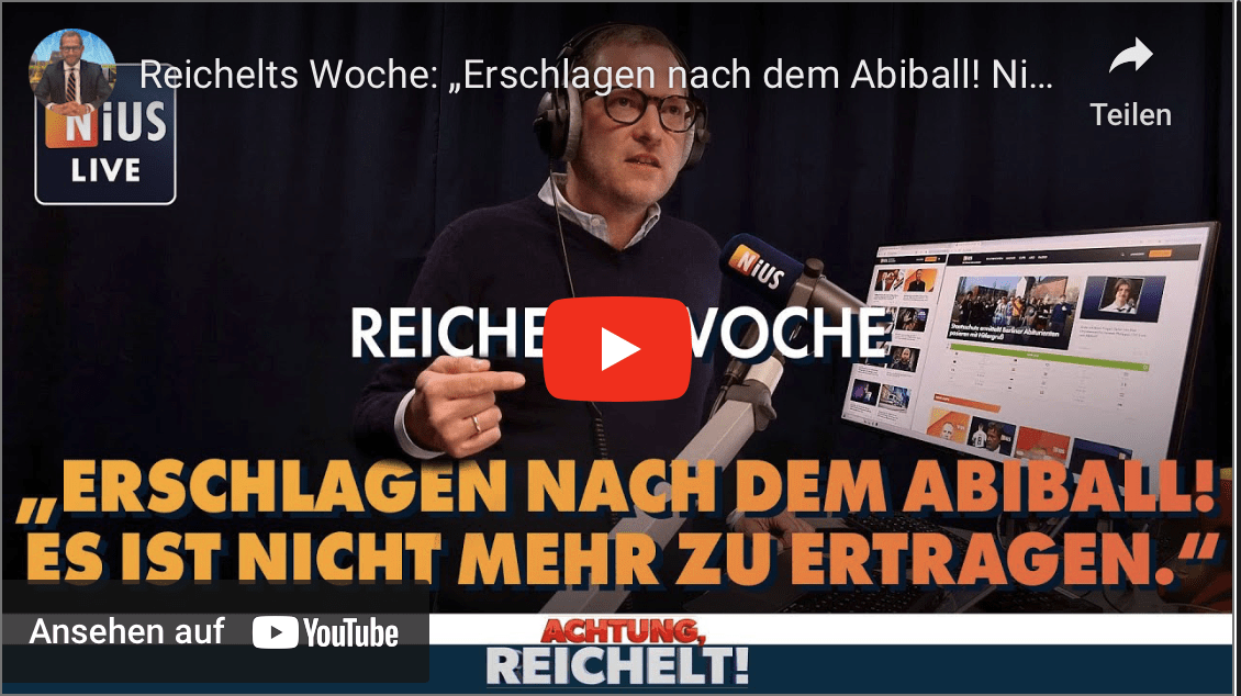 Reichelts Woche: „Erschlagen nach dem Abiball! Nicht zu ertragen“!