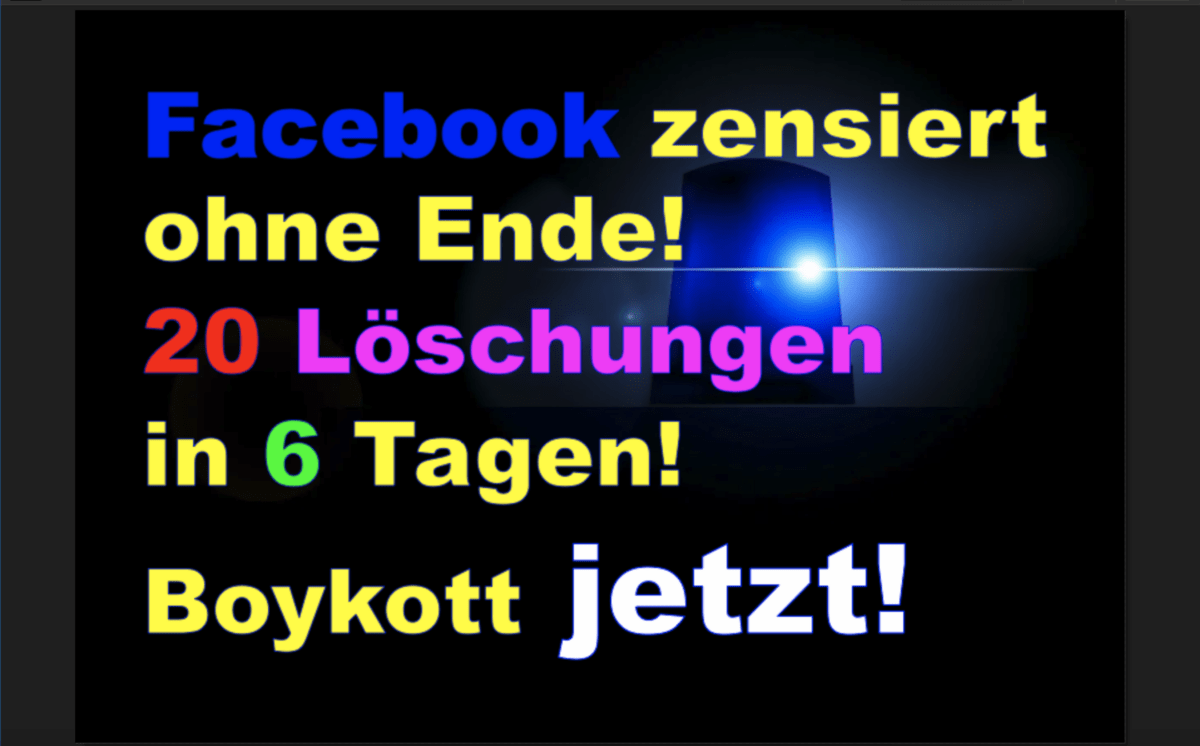 Facebook zensiert ohne Ende! 20 Löschungen in 6 Tagen! Boykott jetzt!