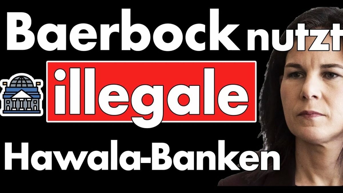 Wer zeigt an? Baerbock der Unterstützung illegaler Hawaladare überführt! Fall für Staatsanwalt?