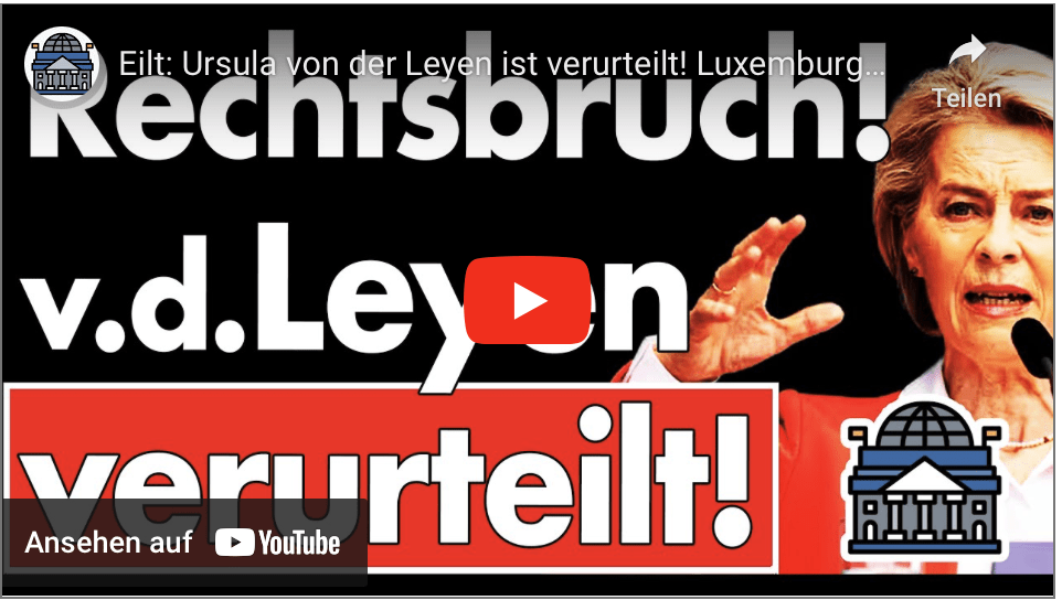 Eilt: Ursula von der Leyen ist verurteilt! Luxemburger Gericht sieht Rechtsbruch der EU-Kommission!