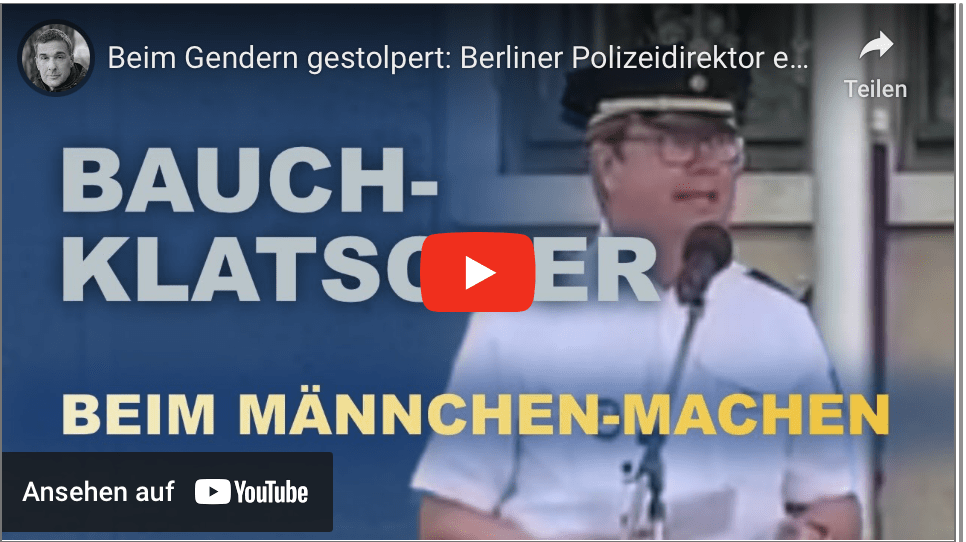 Beim Gendern gestolpert: Berliner Polizeidirektor entmannt sich selbst – Gott sei Dank nur verbal!