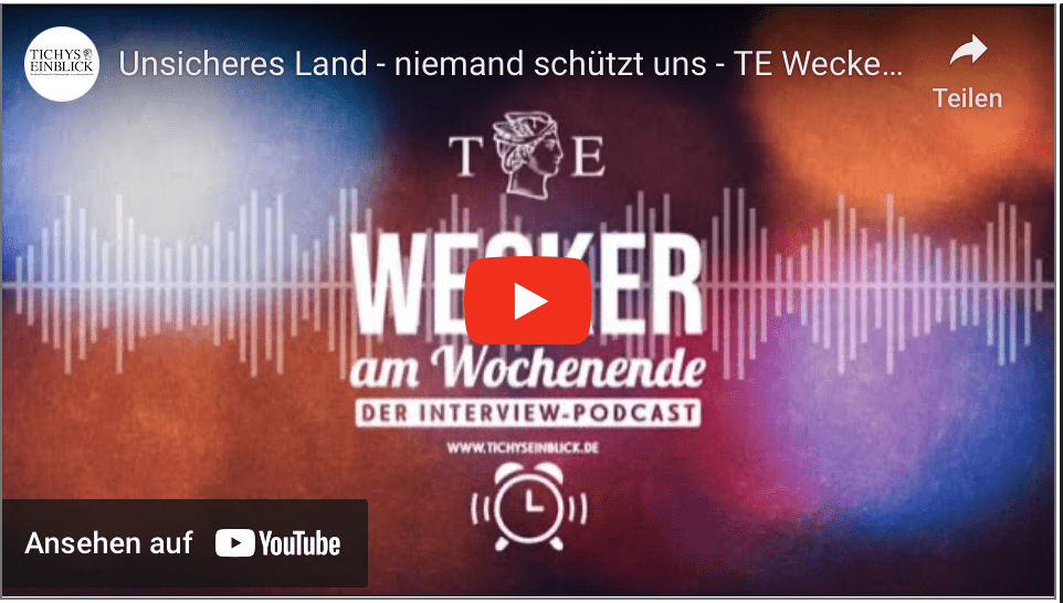 Unsicheres Land – niemand schützt uns – TE Wecker am 21 07 2024