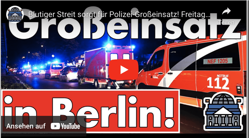Blutiger Streit sorgt für Polizei-Großeinsatz! Freitag Abend in Berlin!